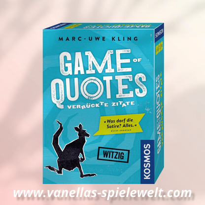 Game of Quotes
Verrückte Zitate - Kosmos Vanellas Spielewelt